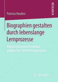 Omslagafbeelding: Biographien gestalten durch lebenslange Lernprozesse 9783658070021