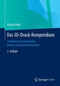 Cover image: Das 3D-Druck-Kompendium 2nd edition 9783658070465