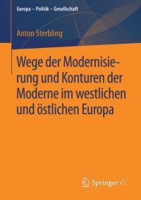 Imagen de portada: Wege der Modernisierung und Konturen der Moderne im westlichen und östlichen Europa 9783658070502