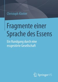 Cover image: Fragmente einer Sprache des Essens 9783658070649