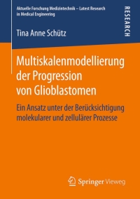 Cover image: Multiskalenmodellierung der Progression von Glioblastomen 9783658070748