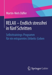 Imagen de portada: RELAX – Endlich stressfrei in fünf Schritten 9783658071363