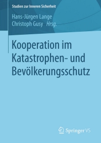 Cover image: Kooperation im Katastrophen- und Bevölkerungsschutz 9783658071509