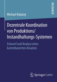 Cover image: Dezentrale Koordination von Produktions/Instandhaltungs-Systemen 9783658071721