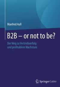 Omslagafbeelding: B2B - or not to be? 9783658072414