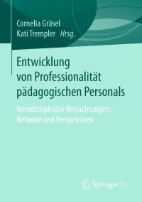 Cover image: Entwicklung von Professionalität pädagogischen Personals 9783658072735