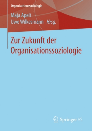 Cover image: Zur Zukunft der Organisationssoziologie 9783658073299