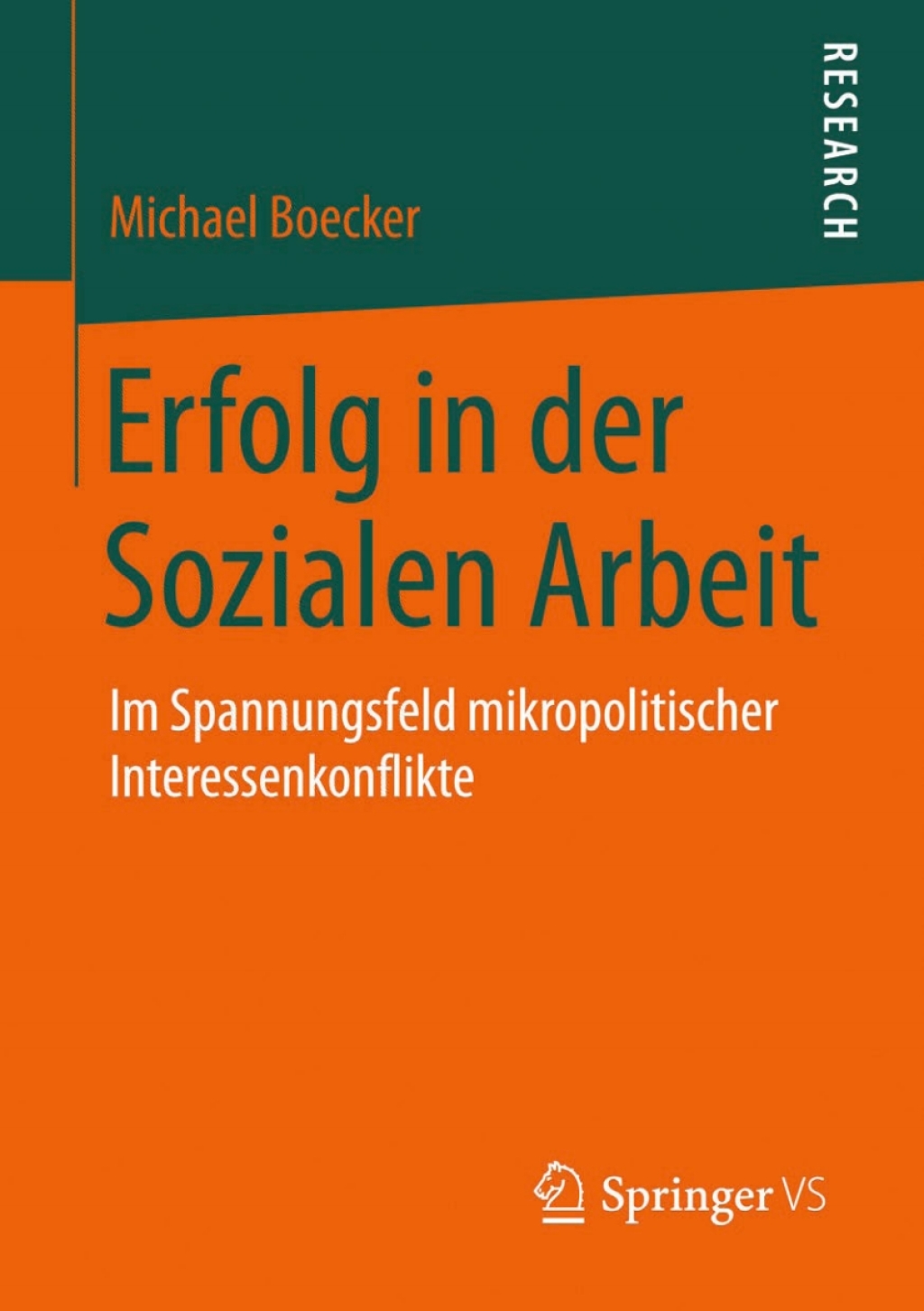 Erfolg in der Sozialen Arbeit Im Spannungsfeld mikropolitischer Interessenkonflikte