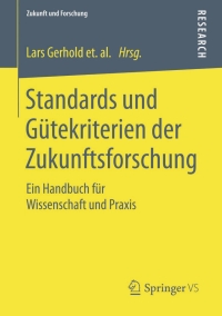 Imagen de portada: Standards und Gütekriterien der Zukunftsforschung 9783658073626