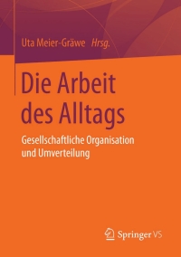 Cover image: Die Arbeit des Alltags 9783658073756