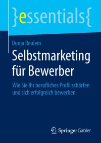 Cover image: Selbstmarketing für Bewerber 9783658073879