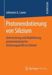 صورة الغلاف: Protonendotierung von Silizium 9783658073893