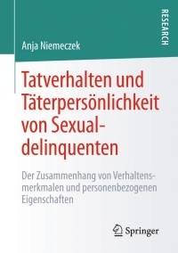 Cover image: Tatverhalten und Täterpersönlichkeit von Sexualdelinquenten 9783658073930
