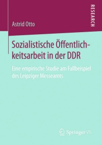 Cover image: Sozialistische Öffentlichkeitsarbeit in der DDR 9783658073978