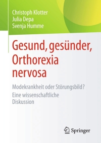 Imagen de portada: Gesund, gesünder, Orthorexia nervosa 9783658074050