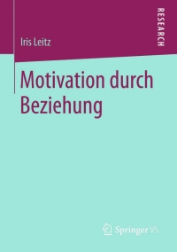 表紙画像: Motivation durch Beziehung 9783658074159