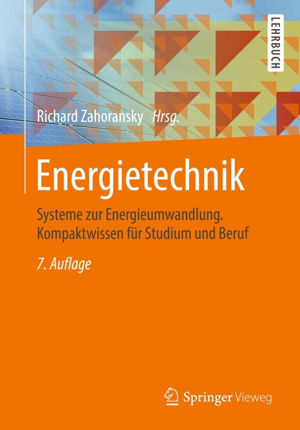 Energietechnik Systeme zur Energieumwandlung. Kompaktwissen für Studium und Beruf 7th Edition