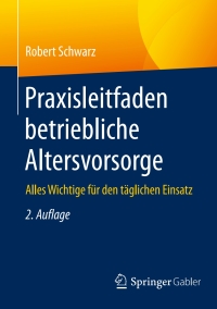 صورة الغلاف: Praxisleitfaden betriebliche Altersvorsorge 2nd edition 9783658074678