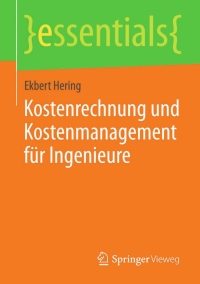 صورة الغلاف: Kostenrechnung und Kostenmanagement für Ingenieure 9783658074722