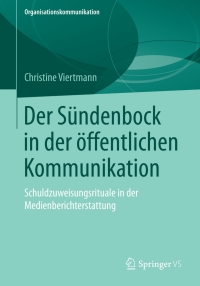 表紙画像: Der Sündenbock in der öffentlichen Kommunikation 9783658075316