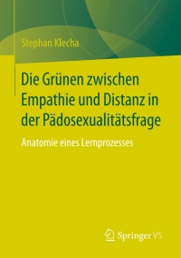 Cover image: Die Grünen zwischen Empathie und Distanz in der Pädosexualitätsfrage 9783658075804