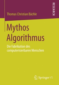 Cover image: Mythos Algorithmus 9783658076269