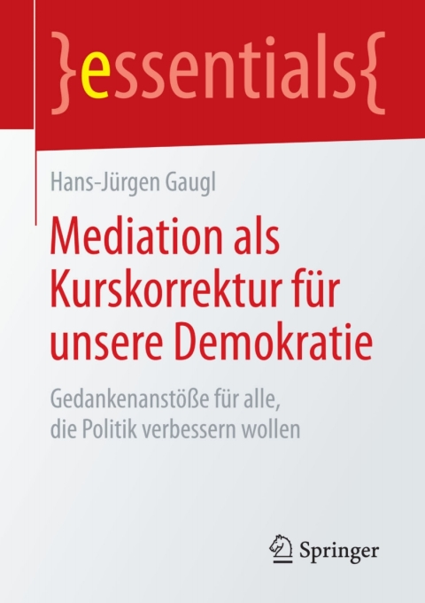 Mediation als Kurskorrektur für unsere Demokratie: Gedankenanstöße für alle, die Politik verbessern wollen - FULL INSTANT DOWNLOAD | PDF DOCX EPUB