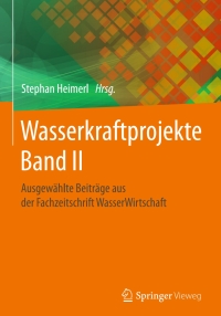 Imagen de portada: Wasserkraftprojekte Band II 9783658077280