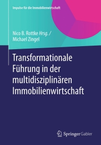 Cover image: Transformationale Führung in der multidisziplinären Immobilienwirtschaft 9783658077327