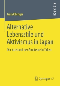 Cover image: Alternative Lebensstile und Aktivismus in Japan 9783658078614