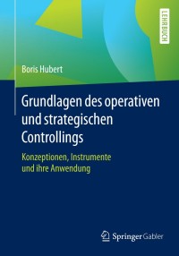 Cover image: Grundlagen des operativen und strategischen Controllings 9783658078935
