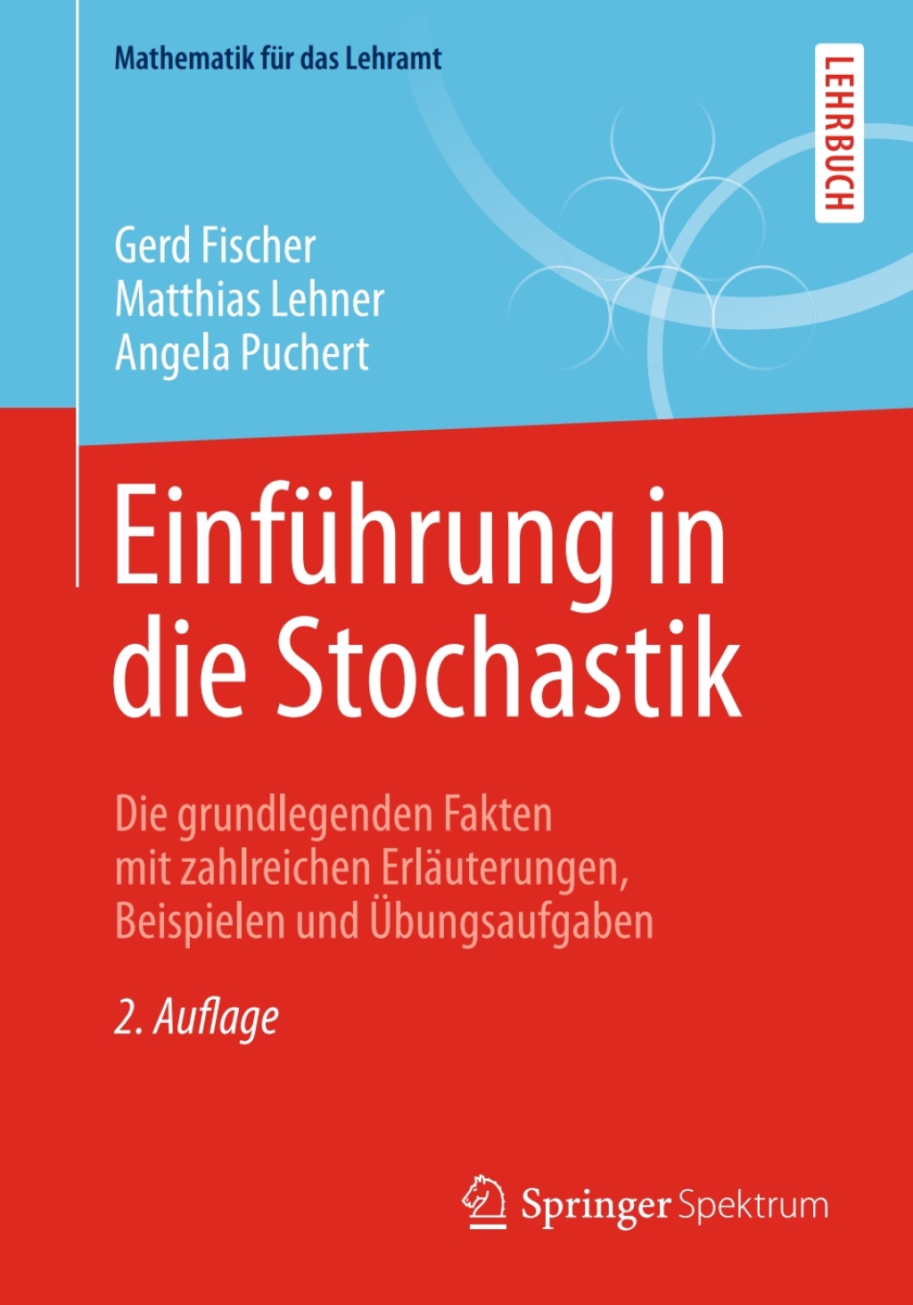 Einführung in die Stochastik Die grundlegenden Fakten mit zahlreichen Erläuterungen, Beispielen und Übungsaufgaben 2nd Edition