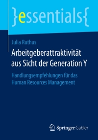 Cover image: Arbeitgeberattraktivität aus Sicht der Generation Y 9783658079178