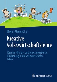 Imagen de portada: Kreative Volkswirtschaftslehre 9783658079574