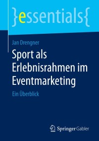 Omslagafbeelding: Sport als Erlebnisrahmen im Eventmarketing 9783658079796