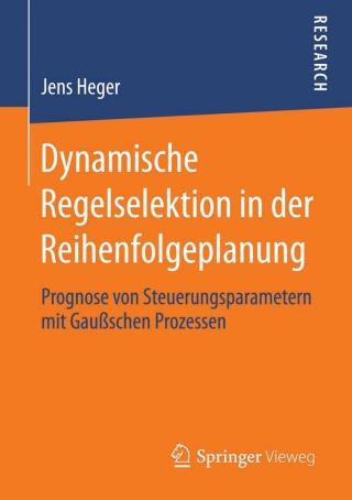 Cover image: Dynamische Regelselektion in der Reihenfolgeplanung 9783658079819