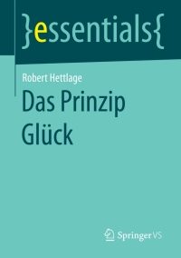 表紙画像: Das Prinzip Glück 9783658080129