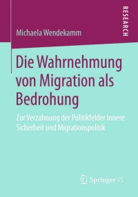 Cover image: Die Wahrnehmung von Migration als Bedrohung 9783658080723