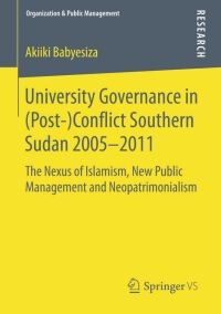 表紙画像: University Governance in (Post-)Conflict Southern Sudan 2005–2011 9783658081447
