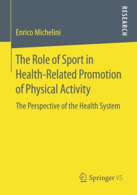 Immagine di copertina: The Role of Sport in Health-Related Promotion of Physical Activity 9783658081874