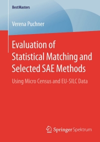 صورة الغلاف: Evaluation of Statistical Matching and Selected SAE Methods 9783658082239