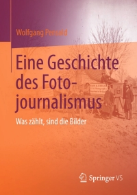 Cover image: Eine Geschichte des Fotojournalismus 9783658082963
