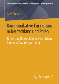 Imagen de portada: Kommunikative Erinnerung in Deutschland und Polen 9783658083199