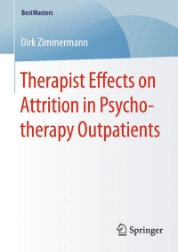 表紙画像: Therapist Effects on Attrition in Psychotherapy Outpatients 9783658083847