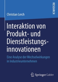 Cover image: Interaktion von Produkt- und Dienstleistungsinnovationen 9783658084516