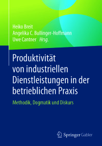 Titelbild: Produktivität von industriellen Dienstleistungen in der betrieblichen Praxis 9783658086312
