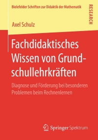 Cover image: Fachdidaktisches Wissen von Grundschullehrkräften 9783658086923