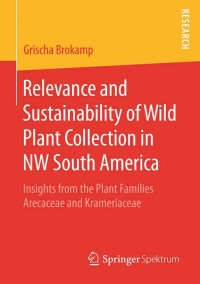 Cover image: Relevance and Sustainability of Wild Plant Collection in NW South America 9783658086954