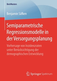 Cover image: Semiparametrische Regressionsmodelle in der Versorgungsplanung 9783658087852