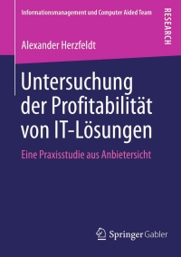 صورة الغلاف: Untersuchung der Profitabilität von IT-Lösungen 9783658088545